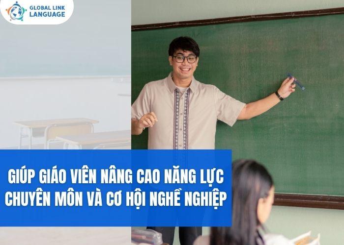 Giúp giáo viên nâng cao năng lực chuyên môn và cơ hội nghề nghiệp